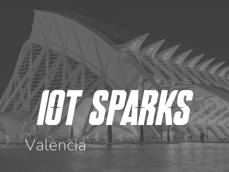 IoT Sparks in Valencia